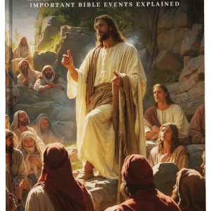 A Journey Through The Bible: Important Bible Events Explained (Kindle Edition)