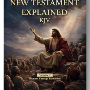 New Testament Explained KJV: Romans Through Revelation (Kindle Edition)